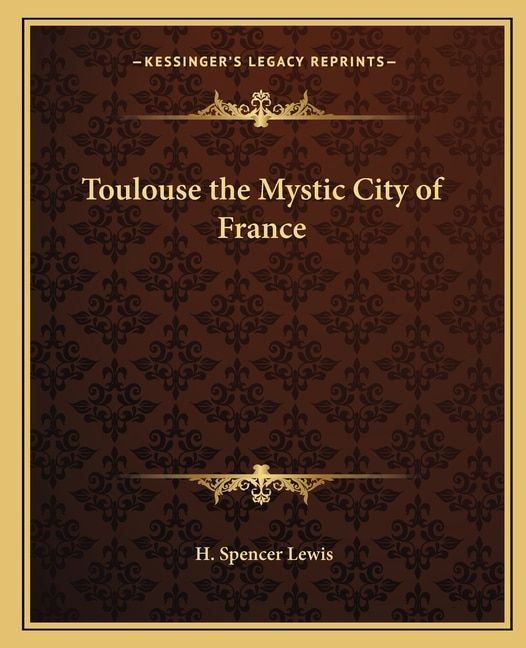 Front cover_Toulouse the Mystic City of France