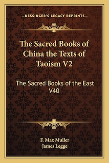 The Sacred Books of China the Texts of Taoism V2: The Sacred Books of the East V40