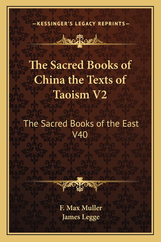 The Sacred Books of China the Texts of Taoism V2: The Sacred Books of the East V40