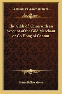 Front cover_The Gilds of China with an Account of the Gild Merchant or Co Hong of Canton