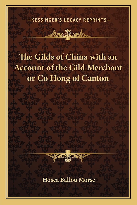 Front cover_The Gilds of China with an Account of the Gild Merchant or Co Hong of Canton