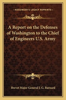 Couverture_A Report on the Defenses of Washington to the Chief of Engineers U.S. Army