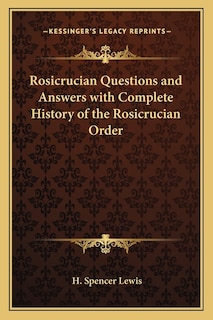 Front cover_Rosicrucian Questions and Answers with Complete History of the Rosicrucian Order
