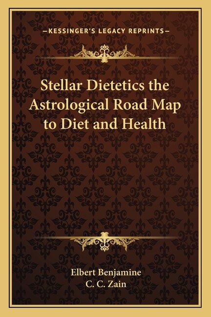 Front cover_Stellar Dietetics the Astrological Road Map to Diet and Health