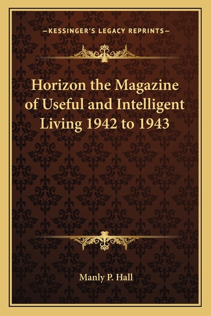 Couverture_Horizon the Magazine of Useful and Intelligent Living 1942 to 1943