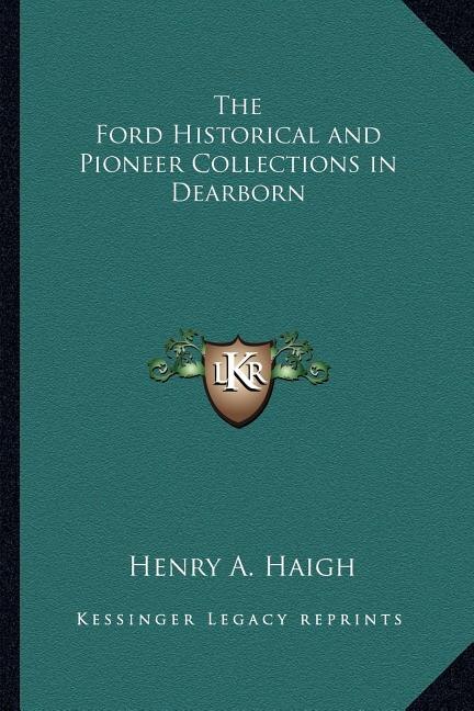 Front cover_The Ford Historical and Pioneer Collections in Dearborn