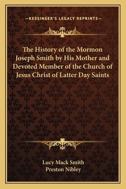 Couverture_The History of the Mormon Joseph Smith by His Mother and Devoted Member of the Church of Jesus Christ of Latter Day Saints