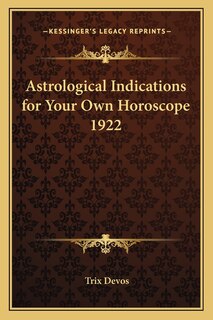 Front cover_Astrological Indications for Your Own Horoscope 1922