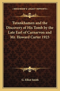 Front cover_Tutankhamen and the Discovery of His Tomb by the Late Earl of Carnarvon and Mr. Howard Carter 1923