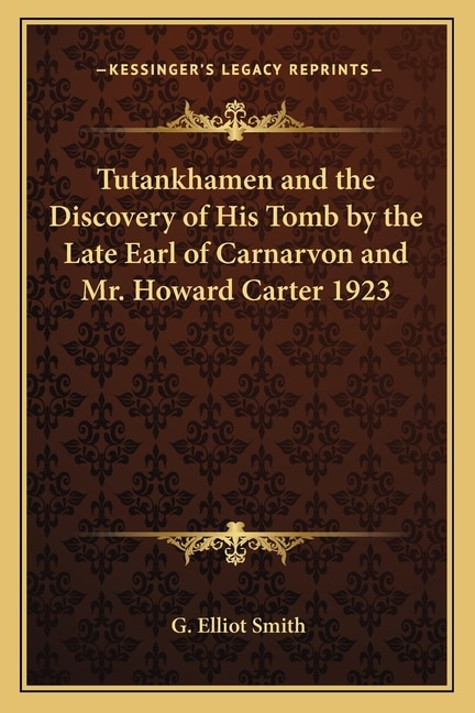 Front cover_Tutankhamen and the Discovery of His Tomb by the Late Earl of Carnarvon and Mr. Howard Carter 1923