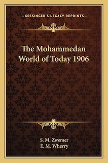 The Mohammedan World of Today 1906