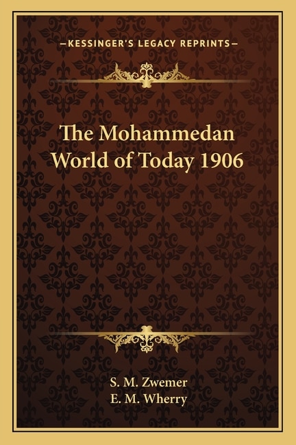 The Mohammedan World of Today 1906