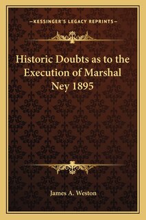 Front cover_Historic Doubts as to the Execution of Marshal Ney 1895