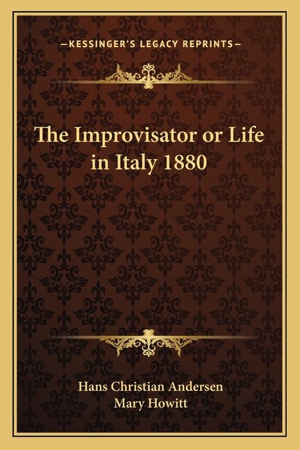 The Improvisator or Life in Italy 1880