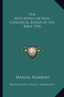 Front cover_The Apocrypha or Non Canonical Books of the Bible 1936