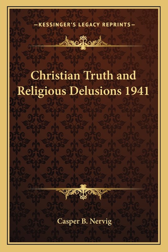 Front cover_Christian Truth and Religious Delusions 1941