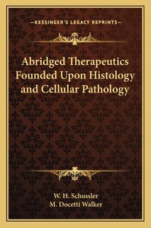Front cover_Abridged Therapeutics Founded Upon Histology and Cellular Pathology