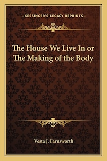 Couverture_The House We Live In or The Making of the Body