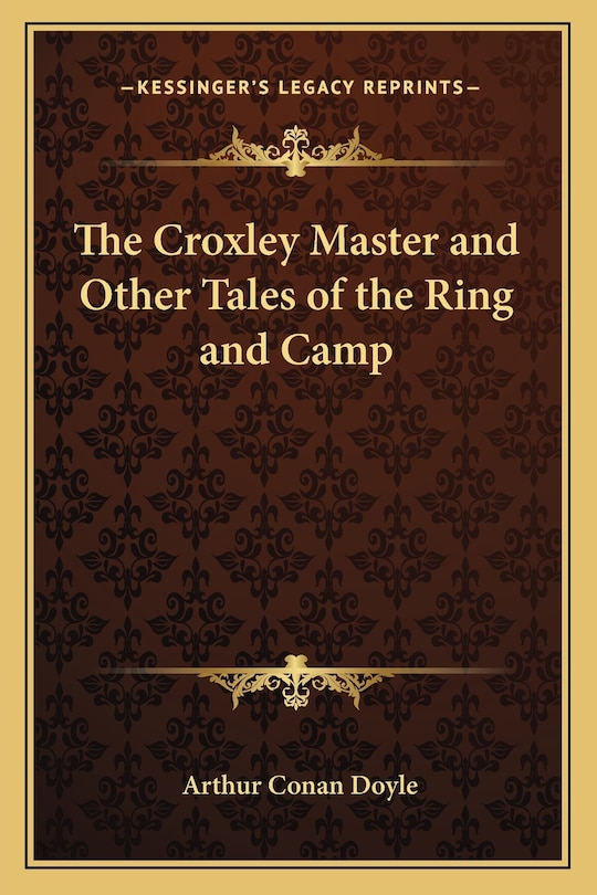 The Croxley Master and Other Tales of the Ring and Camp