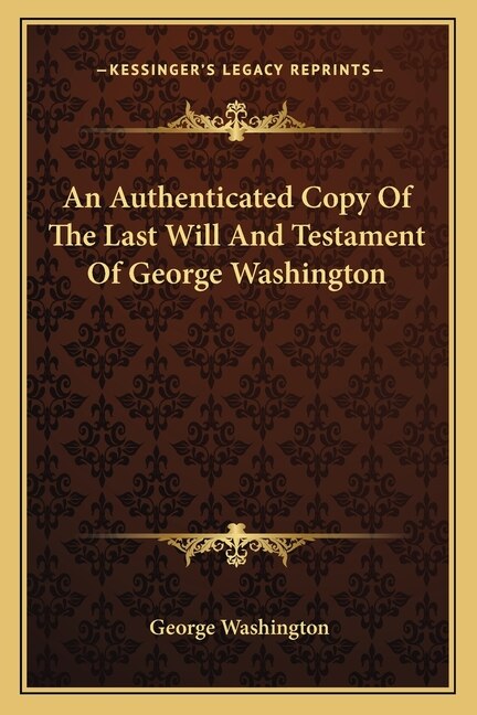 Couverture_An Authenticated Copy Of The Last Will And Testament Of George Washington