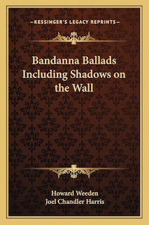 Bandanna Ballads Including Shadows on the Wall