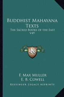 Buddhist Mahayana Texts: The Sacred Books of the East V49