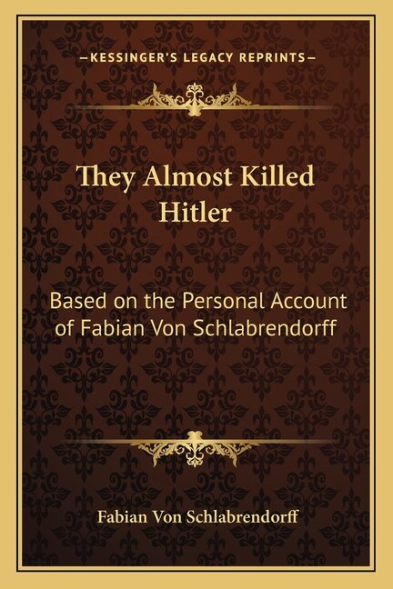 Front cover_They Almost Killed Hitler