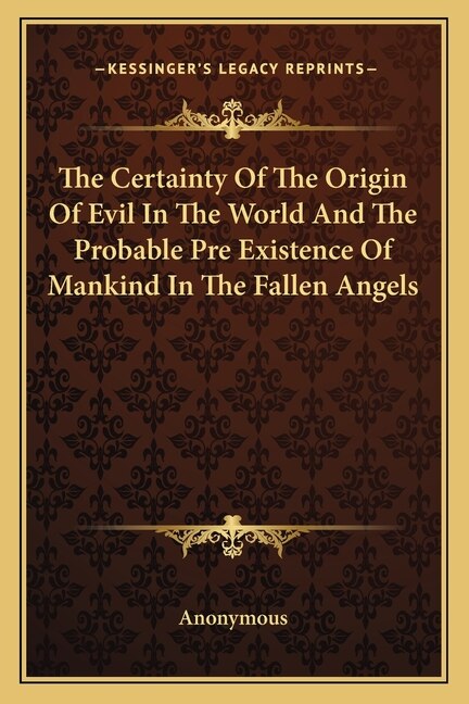 Couverture_The Certainty of the Origin of Evil in the World and the Probable Pre Existence of Mankind in the Fallen Angels