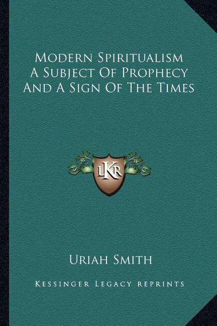 Front cover_Modern Spiritualism A Subject Of Prophecy And A Sign Of The Times
