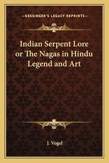 Front cover_Indian Serpent Lore or The Nagas in Hindu Legend and Art