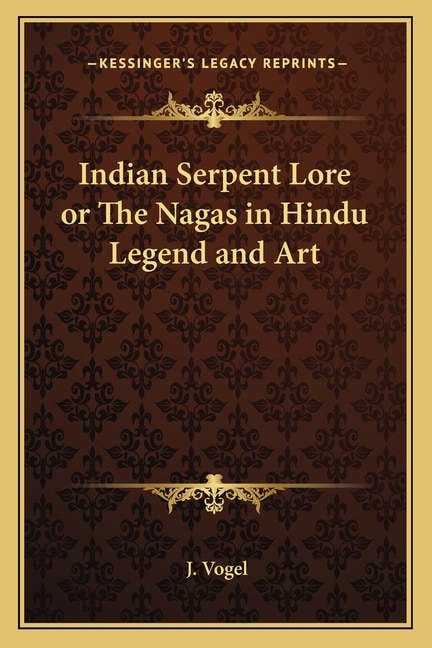 Front cover_Indian Serpent Lore or The Nagas in Hindu Legend and Art