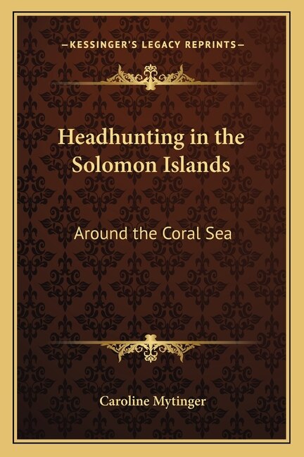 Front cover_Headhunting in the Solomon Islands