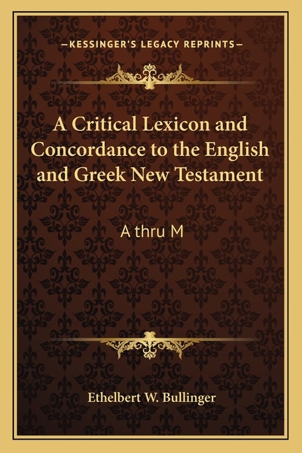 Front cover_A Critical Lexicon and Concordance to the English and Greek New Testament