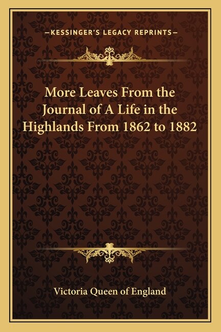 Front cover_More Leaves from the Journal of a Life in the Highlands from 1862 to 1882
