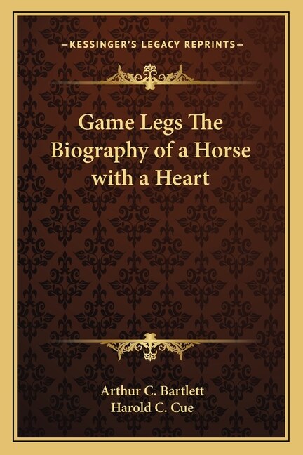 Front cover_Game Legs The Biography of a Horse with a Heart
