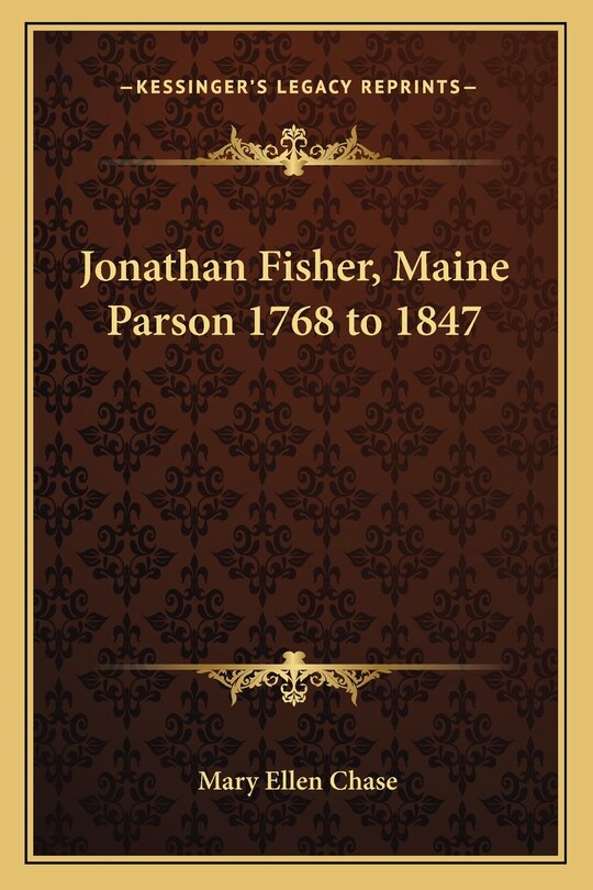 Front cover_Jonathan Fisher, Maine Parson 1768 to 1847