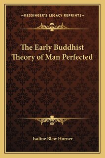 Front cover_The Early Buddhist Theory of Man Perfected