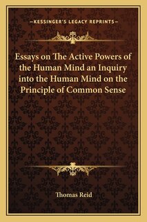 Couverture_Essays on The Active Powers of the Human Mind an Inquiry into the Human Mind on the Principle of Common Sense