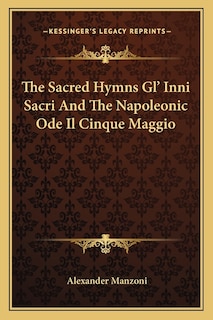 Front cover_The Sacred Hymns Gl' Inni Sacri And The Napoleonic Ode Il Cinque Maggio