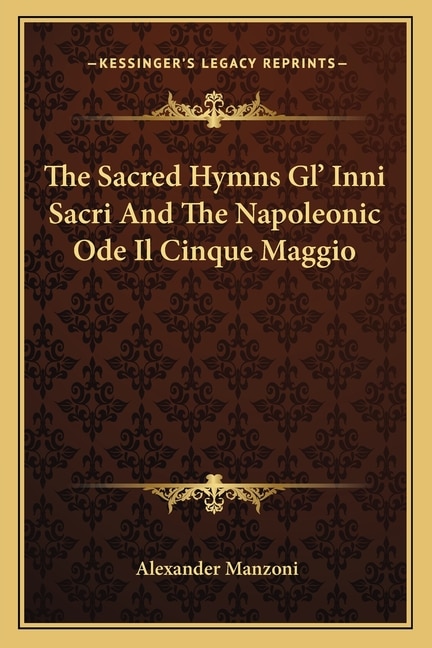 Front cover_The Sacred Hymns Gl' Inni Sacri And The Napoleonic Ode Il Cinque Maggio