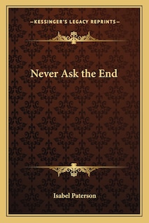 Never Ask the End