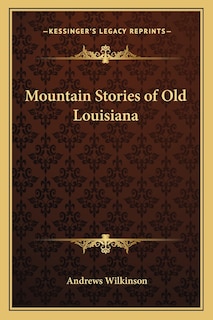 Mountain Stories of Old Louisiana