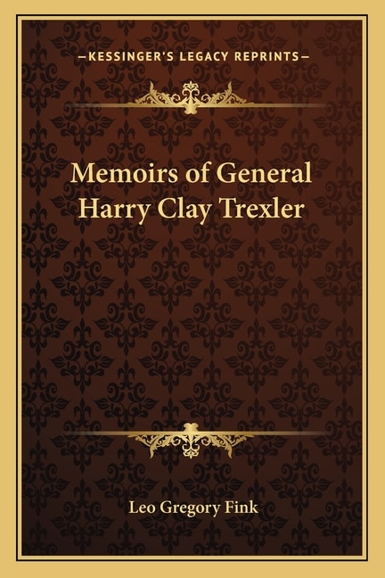 Front cover_Memoirs of General Harry Clay Trexler