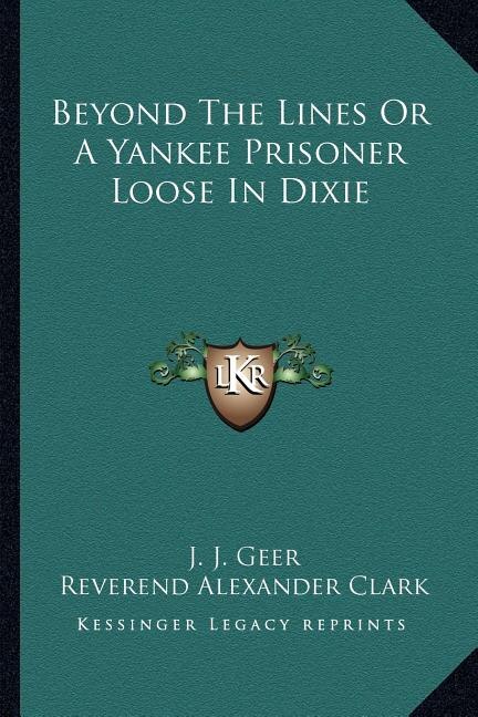 Front cover_Beyond The Lines Or A Yankee Prisoner Loose In Dixie