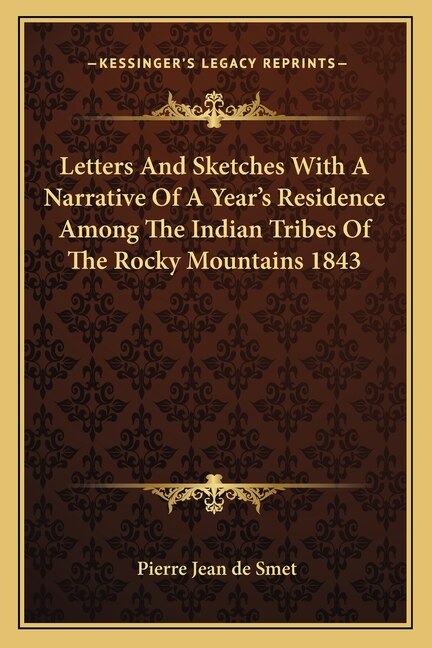 Front cover_Letters And Sketches With A Narrative Of A Year's Residence Among The Indian Tribes Of The Rocky Mountains 1843