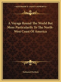 Front cover_A Voyage Round The World But More Particularily To The North-West Coast Of America
