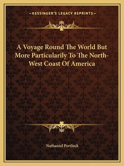 Front cover_A Voyage Round The World But More Particularily To The North-West Coast Of America
