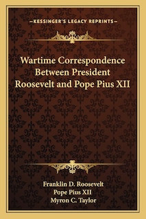 Couverture_Wartime Correspondence Between President Roosevelt and Pope Pius XII