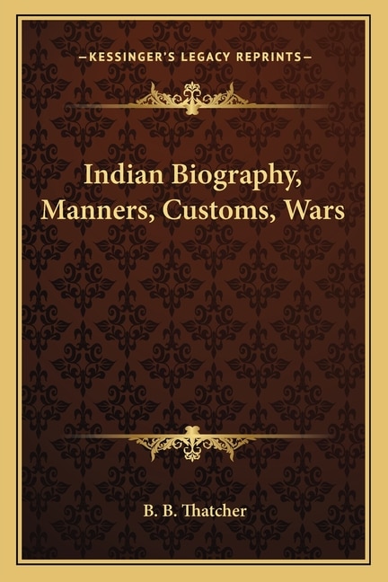 Front cover_Indian Biography, Manners, Customs, Wars