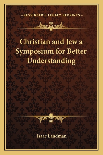 Front cover_Christian and Jew a Symposium for Better Understanding